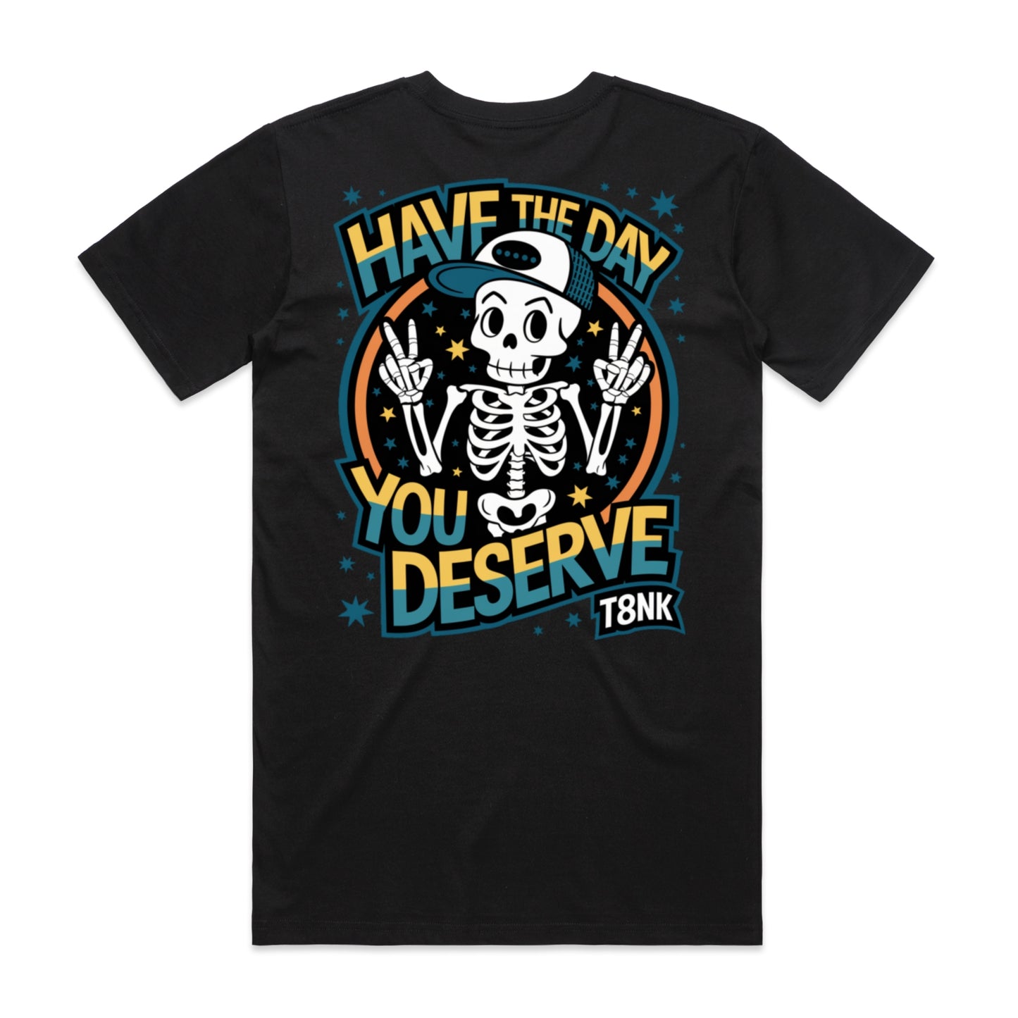 THE DAY YOU DESERVE TEE