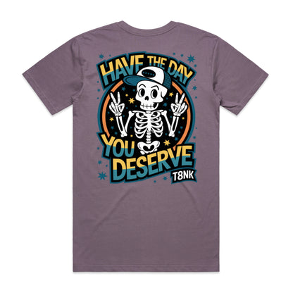 THE DAY YOU DESERVE TEE