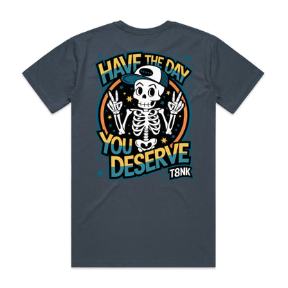 THE DAY YOU DESERVE TEE