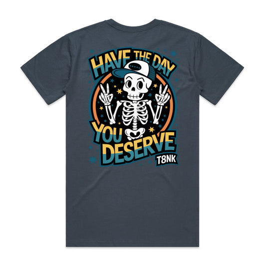 THE DAY YOU DESERVE TEE