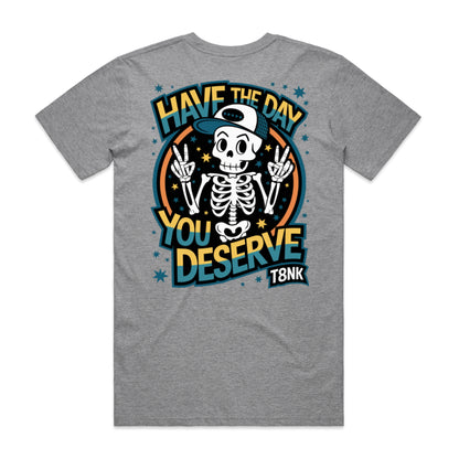 THE DAY YOU DESERVE TEE